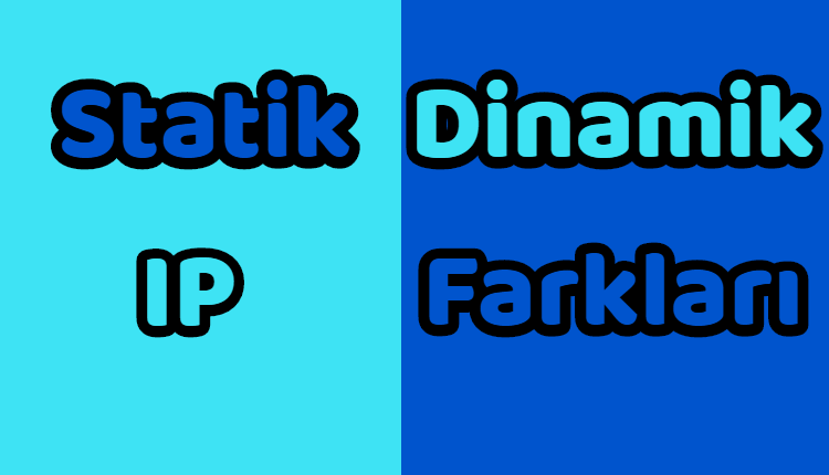Statik IP Nedir Dinamik IP Nedir