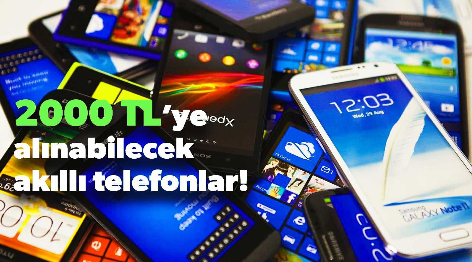 2000 tl'lik telefon önerileri