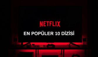 Netflix’in En Popüler 10 Dizisi