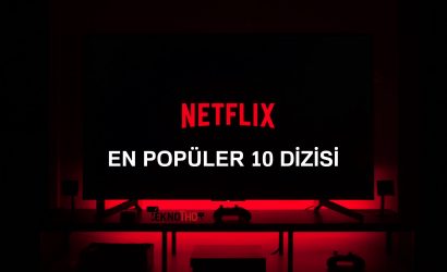 Netflix’in En Popüler 10 Dizisi