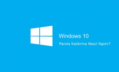 Windows 10 Parola Kaldırma Nasıl Yapılır
